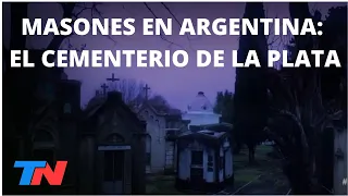 MASONES EN ARGENTINA: los secretos ocultos del cementerio de La Plata