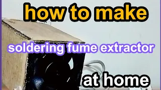 how to make soldering fume extractor at home | diy soldering iron fan