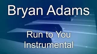 Bryan Adams - Run to You (Instrumental)