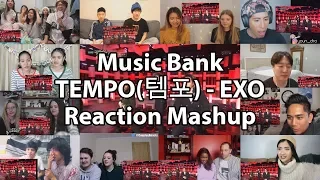 Music Bank - TEMPO(템포) - EXO(엑소) "Reaction Mashup