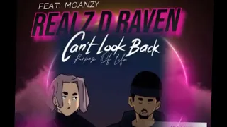 Realz D Raven - Can’t Look Back ft. Moanzy (Audio)