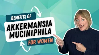 Akkermansia Muciniphila: Benefits for Women