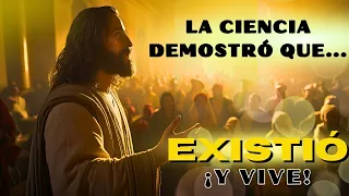 La prueba de que JESÚS existió ¡Y ESTÁ VIVO!, según la ciencia