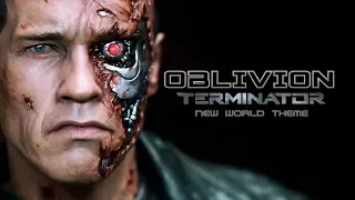 Oblivion - A New World [ Terminator Theme 2O18 ]