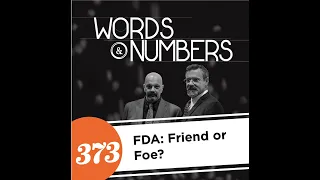 Episode 373: FDA: Friend or Foe?