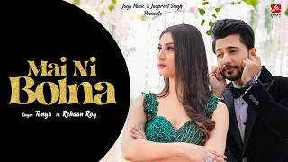 Tanya : Mai Ni Bolna (Official Video) | Rehaan Roy | Latest Punjabi Songs 2022 | Jagy Music