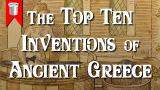 The Top Ten Inventions of Ancient Greece