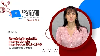 Istoria, Clasa a XII-a, România în relațiile internaționale interbelice 1918-1940