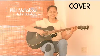 Phir Mohabbat - Female cover version by Aditi Dahikar | Raw Cover | Murder 2 |  T-series