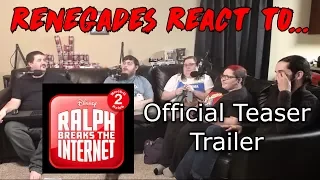 Renegades React to... Ralph Breaks the Internet: Wreck it Ralph 2 Official Teaser Trailer