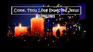 Come, Thou Long Expected Jesus with Filipino lyrics / instrumental piano Christmas hymn with lyrics