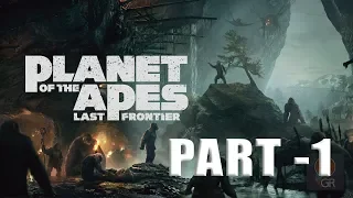 PLANET OF THE APES: Last Frontier Gameplay Walkthrough - PART 1 | PROLOGUE | GamingAddiction