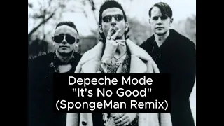Depeche Mode - It's No Good (SpongeMan Remix)