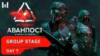 WSI Season 2. Аванпост: Group Stage. Day 7