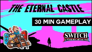 The Eternal Castle [REMASTERED] 30 Minutes of Gameplay - Nintendo Switch