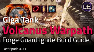 Giga Tank Volcanus Warpath Ignite Forge Guard - Last Epoch Build Guide [0.9.1 Ready]