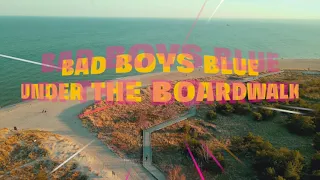 Bad Boys Blue - Under The Boardwalk (Lyric Video)