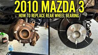 HOW TO REPLACE REAR WHEEL BEARINGS ON A 2010 MAZDA 3