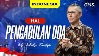 Indonesia | Hal Pengabulan Doa - Ps. Philip Mantofa (Official GMS Church)