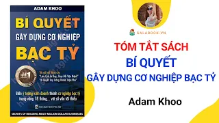 Tóm tắt sách: Bí quyết gây dựng cơ nghiệp bạc tỷ - Adam Khoo - Trần Thu Hằng - Galabook