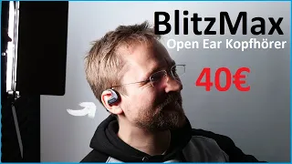 BlitzMax Open Ear BM-CT2 Review : Die günstigsten Open Ear auf meinem Kanal im Test /moschuss.de
