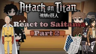 Attack on Titan react to Saitama Part 2. Атака Титанов реакция на Сайтаму часть 2.