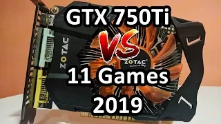 GTX 750Ti in 11 Games - 1080p/Very Low - Performance Test 2019