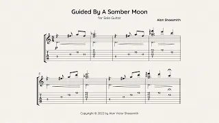 Guided By A Somber Moon by Alan Shoesmith (classical guitar solo with sheet music and guitar tab)