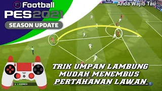 PES 2021..! Trik Umpan Lambung Yang sangat Baik untuk menembus pertahanan lawan dengan mudah.