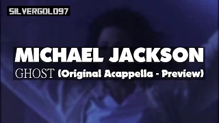 🔴 Michael Jackson - Ghost (Original Acapella | Preview)