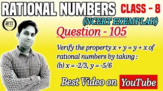 Verify the property x + y = y + x of rational numbers by taking (b) x = -2/3, y = -5/6