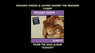 Richard Cheese "Loser" from the 2002 album "Tuxicity"
