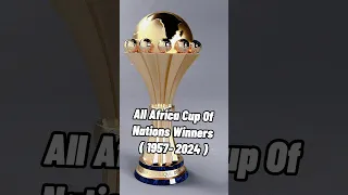 All Africa Cup Of Nations Winners ( 1957-2024 )