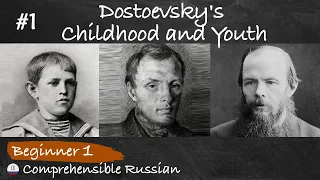 #1 Dostoevsky's Childhood and Youth (Biography of Russian writers in easy Russian A1-A2)
