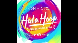 OMI - Hula Hoop feat. Machel Montano (Precision Soca Remix)