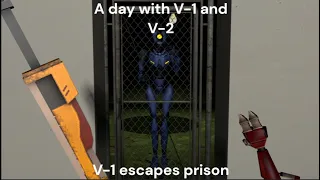 A day with V-1 and V-2: V-1 escapes prison