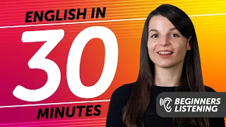 30 Minutes of English Listening Comprehension for Beginners