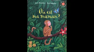 Lecture d'album - Où est ma maman ?🐒 ( Julia Donaldson , Axel Scheffler )💛💛💛