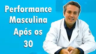 Como Melhorar Performance Masculina Após 30 Anos de Idade | Dr. Claudio Guimarães