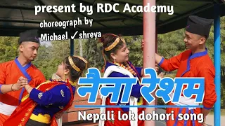 Naina Resham || नैना रेशम || Surya Khadka || RDC ACADEMY || Michael magar and shreya chore