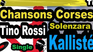 CHANSONS CORSES  TINO ROSSI - SINGLE SOLENZARA -  KALLISTÉ OLIVI