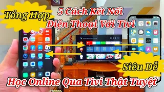 Tổng Hợp Cách Kết Nối Điện Thoại Với Tivi - Học Online Với Màn Hình Tivi Thật Tuyệt ✅