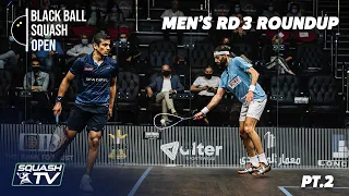 Squash: CIB Black Ball Open 2021 - Men's Rd 3 Roundup [Pt.2]