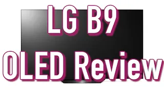 LG B9 OLED TV Review | An OLED Bargain or are you better going with the C9?