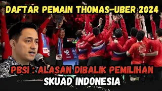 Alasan dibalik pemain yang dipanggil ke Thomas Uber Cup I Line Up Tim Indonesia Thomas-Uber 2024