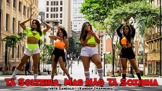 Tá Solteira, Mas Não Tá Sozinha - Ivete Sangalo - Xanddy (Harmonia) - Coreografia | Mexe Mais