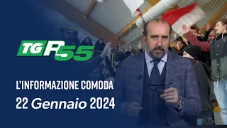 Tg del 22 Gennaio 2024 - Rete55