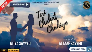 Teri Chahat Chahiye | Altaaf Sayyed | Atiya Sayyed | New Love song | Romantic Hit 2024 | Bollywood