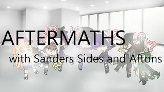 AFTERMATHS - Sanders Sides meet Aftons Family (read desc)