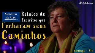 Relatos de Espíritos que Fecharam seus Caminhos - Narrativas do Além - 27/03 21h00